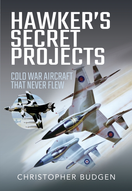 Hawker's Secret Projects : Cold War Aircraft That Never Flew, EPUB eBook