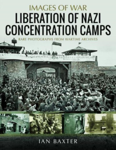 Liberation of Nazi Concentration Camps, Paperback / softback Book
