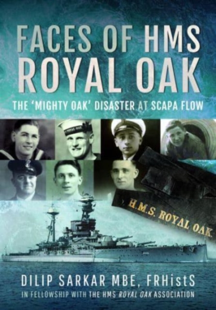 Faces of HMS Royal Oak : The 'Mighty Oak' Disaster at Scapa Flow, Hardback Book