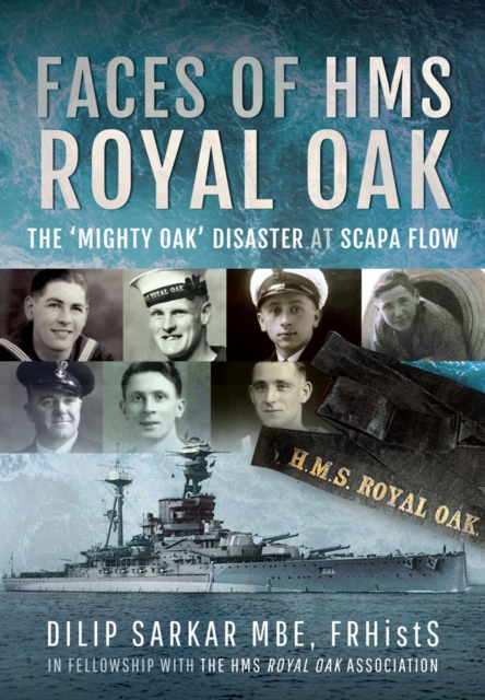 Faces of HMS Royal Oak : The 'Mighty Oak' Disaster at Scapa Flow, PDF eBook