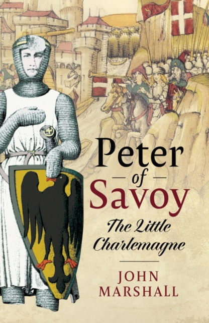Peter of Savoy : The Little Charlemagne, PDF eBook
