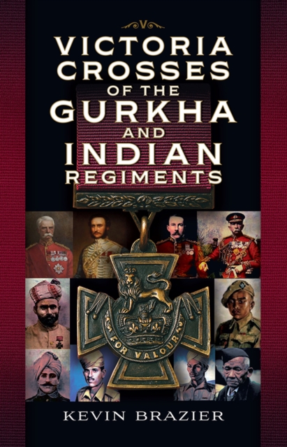 Victoria Crosses of the Gurkha and Indian Regiments, EPUB eBook