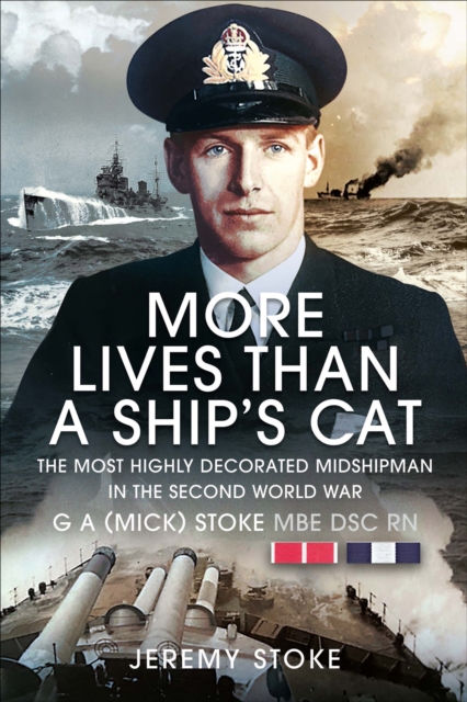 More Lives Than a Ship's Cat : The Most Highly Decorated Midshipman 1939-1945, PDF eBook