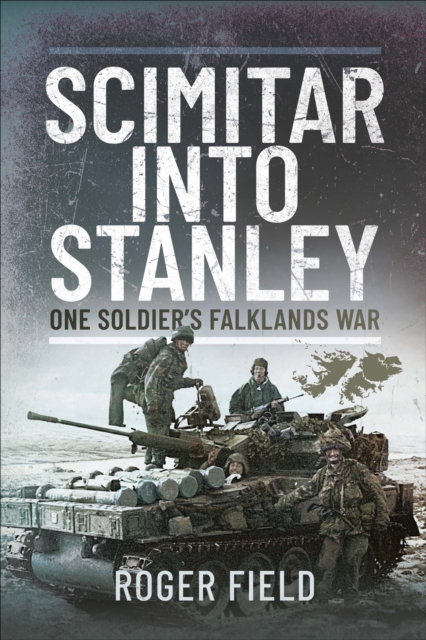 Scimitar into Stanley : One Soldier's Falklands War, PDF eBook