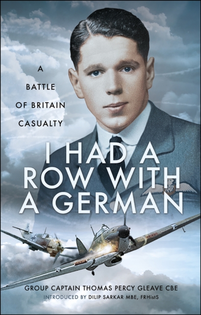 I Had a Row With a German : A Battle of Britain Casualty, EPUB eBook