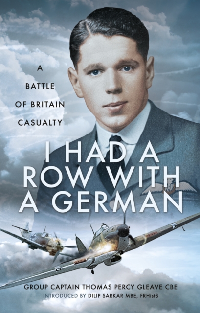 I Had a Row With a German : A Battle of Britain Casualty, PDF eBook