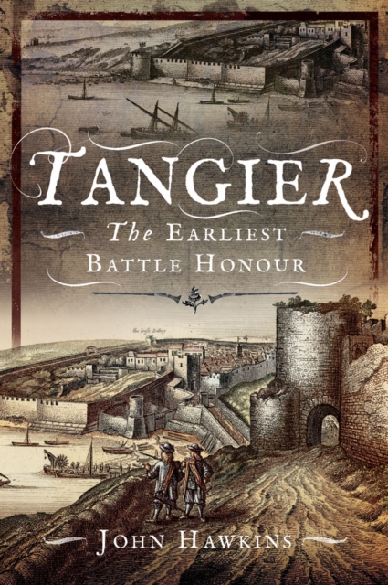 Tangier : The Earliest Battle Honour, EPUB eBook