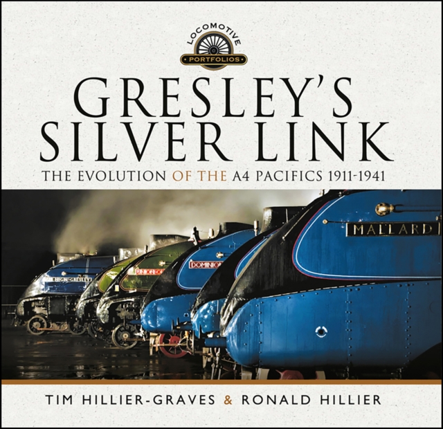 Gresley's Silver Link : The Evolution of the A4 Pacifics 1911-1941, EPUB eBook