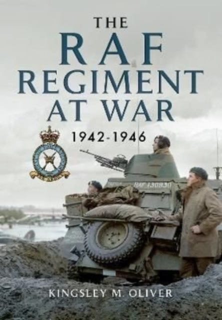 The RAF Regiment at War 1942-1946, Paperback / softback Book
