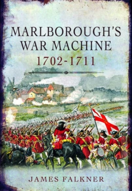 Marlborough's War Machine, 1702-1711, Paperback / softback Book