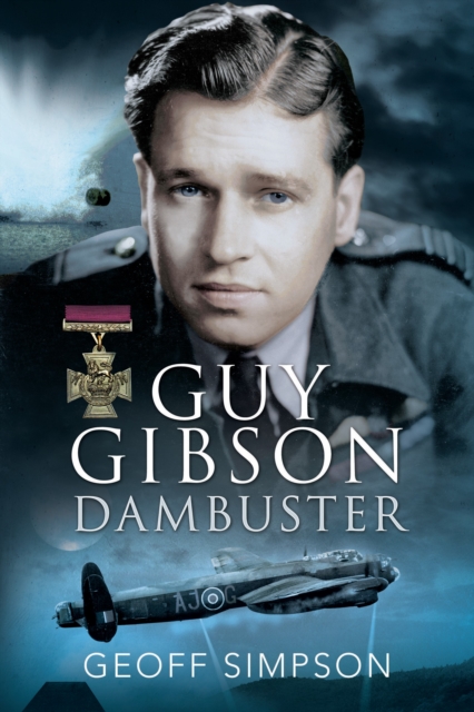 Guy Gibson : Dambuster, Paperback / softback Book