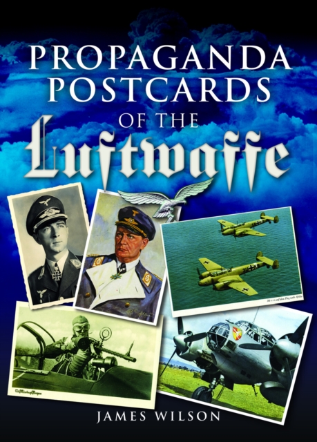 Propaganda Postcards of the Luftwaffe, Paperback / softback Book