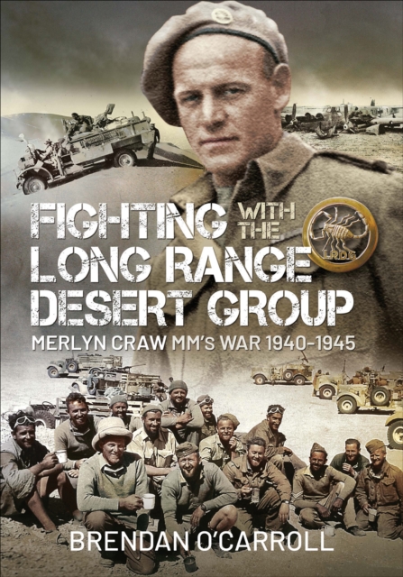 Fighting with the Long Range Desert Group : Merlyn Craw MM's War 1940-1945, PDF eBook