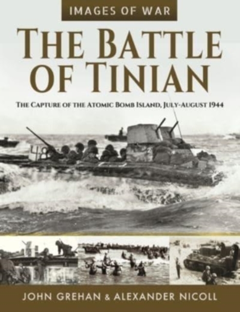 The Battle of Tinian : The Capture of the Atomic Bomb Island, July-August 1944, Paperback / softback Book