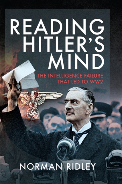 Reading Hitler's Mind : The Intelligence Failure that led to WW2, PDF eBook