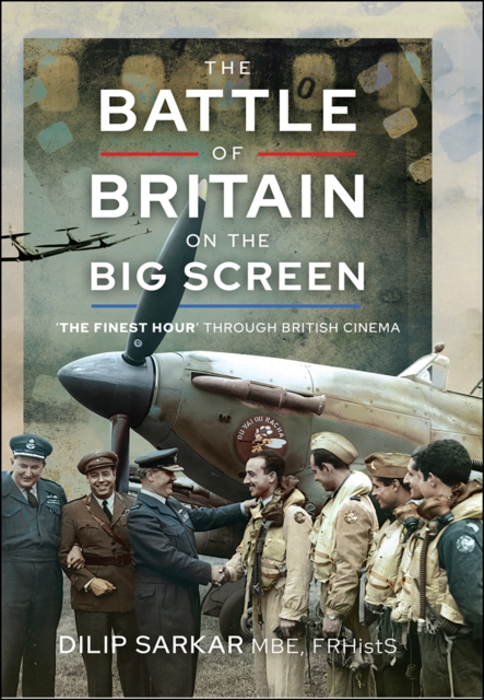 The Battle of Britain on the Big Screen : 'The Finest Hour' Through British Cinema, EPUB eBook