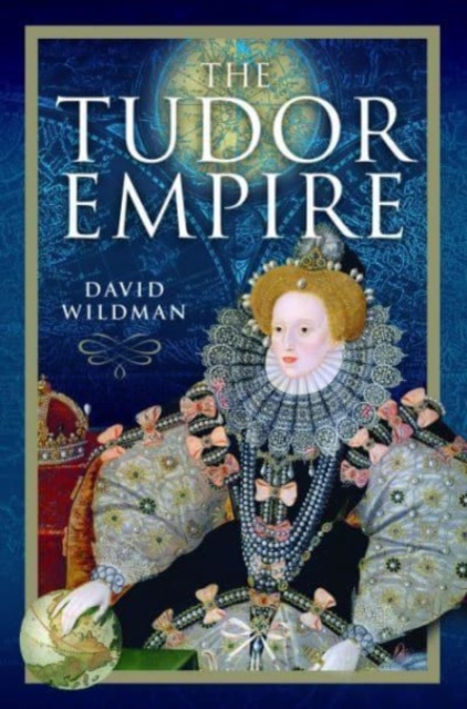 The Tudor Empire, Hardback Book