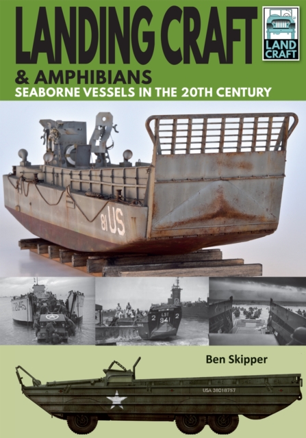 Landing Craft & Amphibians : Seaborne Vessels in the 20th Century, PDF eBook