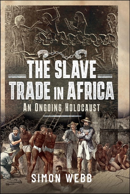The Slave Trade in Africa : An Ongoing Holocaust, PDF eBook