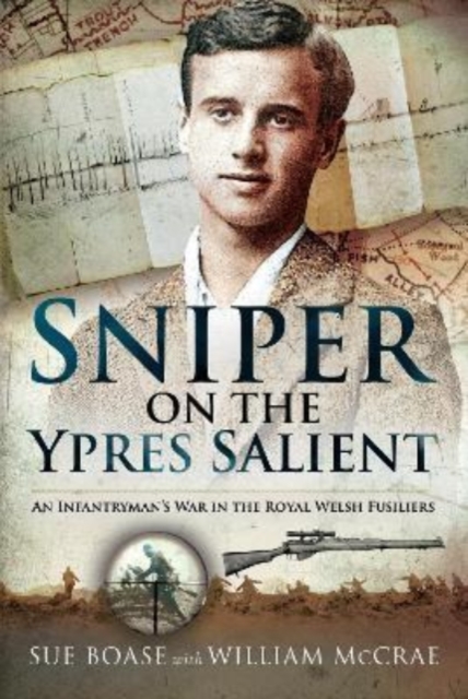 Sniper on the Ypres Salient : An Infantryman s War In The Royal Welsh Fusiliers, Hardback Book