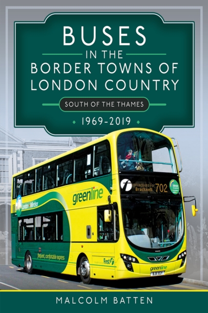 Buses in the Border Towns of London Country 1969-2019 (South of the Thames), EPUB eBook