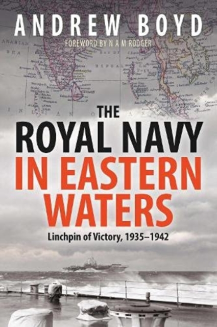The Royal Navy in Eastern Waters : Linchpin of Victory 1935 1942, Paperback / softback Book