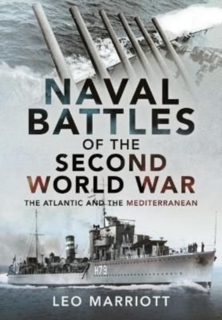 Naval Battles of the Second World War : The Atlantic and the Mediterranean, Hardback Book