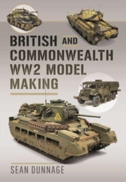 British and Commonwealth WW2 Model Making, Hardback Book