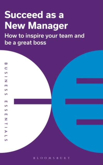 Succeed as a New Manager : How to inspire your team and be a great boss, PDF eBook