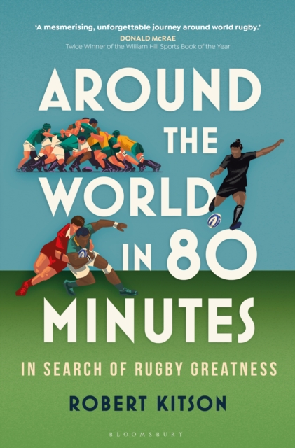 Around the World in 80 Minutes : In Search of Rugby Greatness, PDF eBook