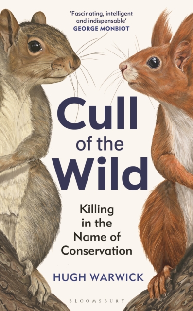 Cull of the Wild : Killing in the Name of Conservation, Hardback Book