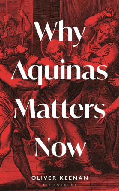 Why Aquinas Matters Now, Hardback Book