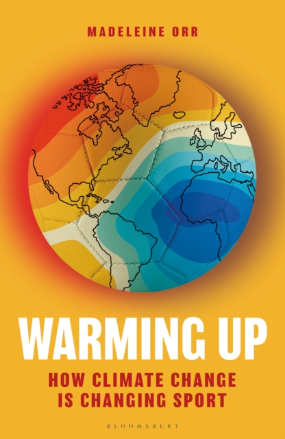 Warming Up : How Climate Change is Changing Sport, EPUB eBook
