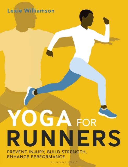 Yoga for Runners : Prevent injury, build strength, enhance performance, Paperback / softback Book