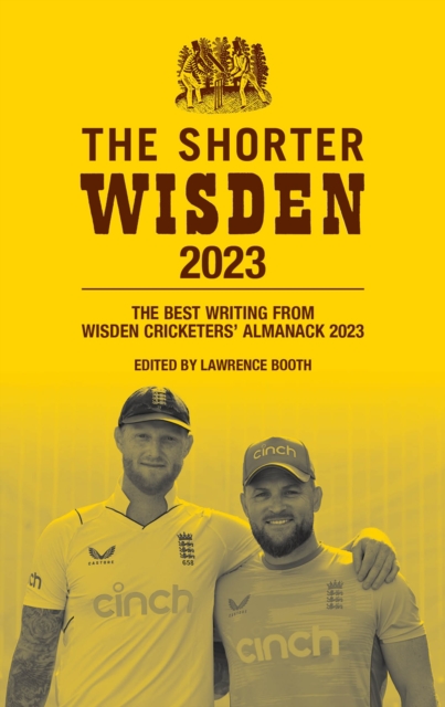 The Shorter Wisden 2023 : The Best Writing from Wisden Cricketers' Almanack 2023, PDF eBook