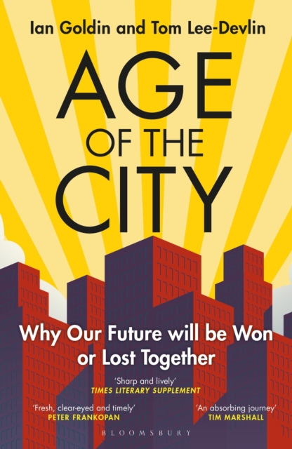 Age of the City : Why our Future will be Won or Lost Together, PDF eBook
