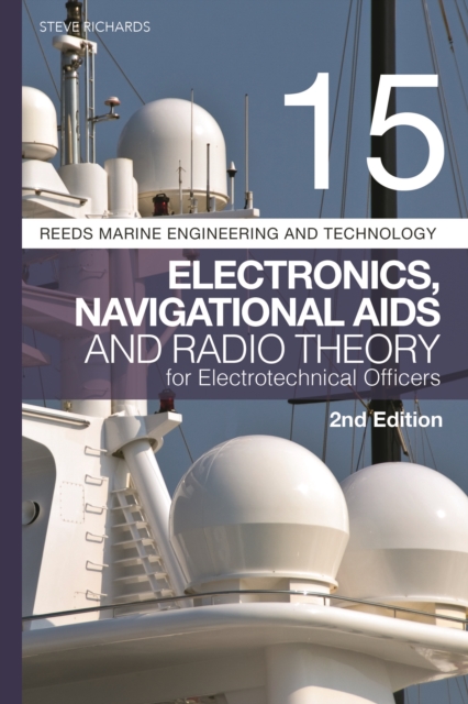 Reeds Vol 15: Electronics, Navigational Aids and Radio Theory for Electrotechnical Officers 2nd edition, Paperback / softback Book