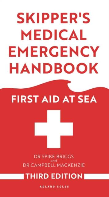 Skipper's Medical Emergency Handbook : First Aid at Sea 3rd Edition, Paperback / softback Book