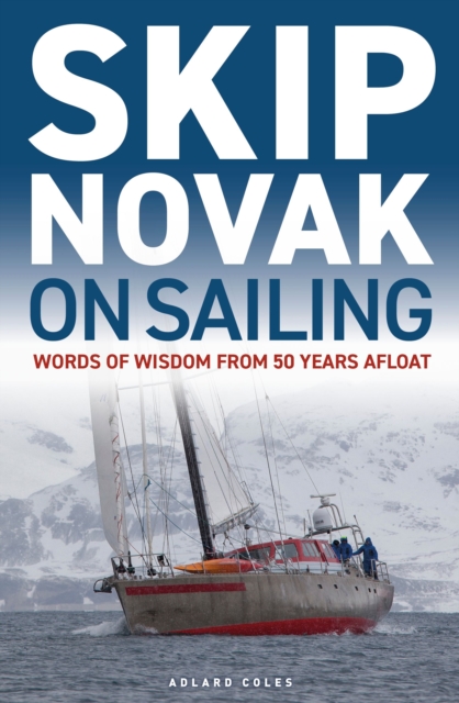 Skip Novak on Sailing : Words of Wisdom from 50 Years Afloat, EPUB eBook