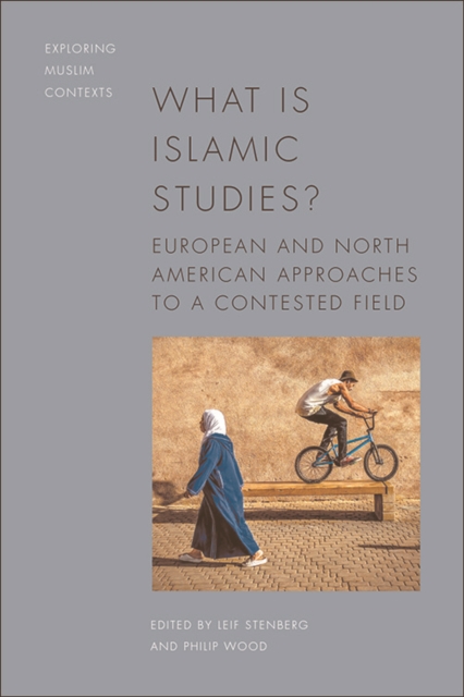 What is Islamic Studies? : European and North American Approaches to a Contested Field, EPUB eBook