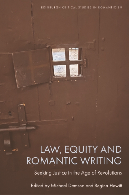 Law, Equity and Romantic Writing : Seeking Justice in the Age of Revolutions, Hardback Book