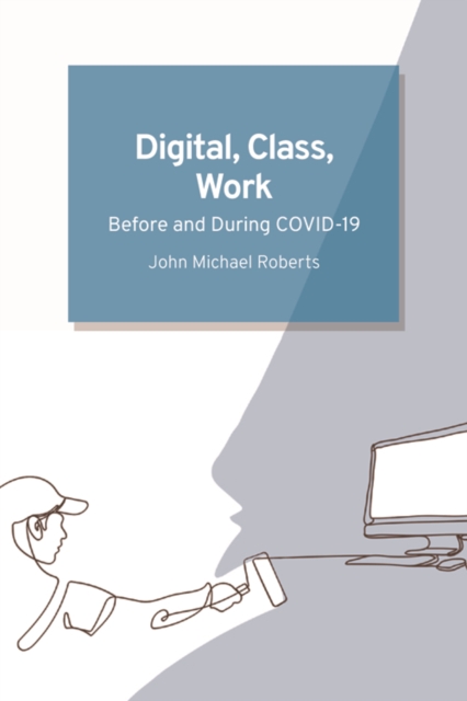 Digital, Class, Work : Before and During COVID-19, EPUB eBook