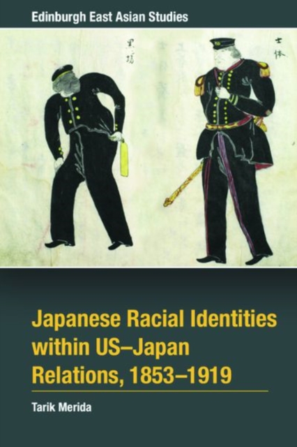 Japanese Racial Identities within U.S.-Japan Relations, 1853-1919, Hardback Book