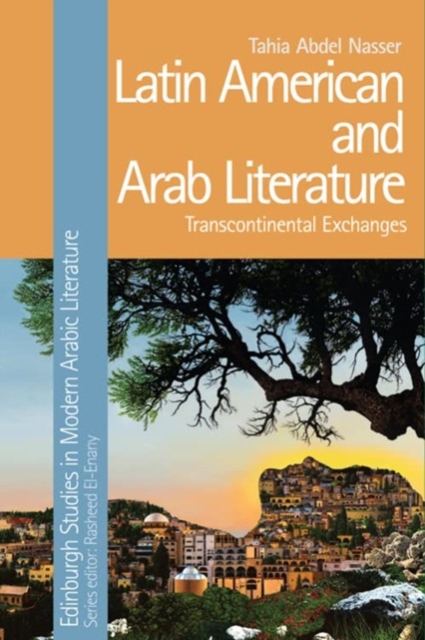 Latin American and Arab Literature : Transcontinental Exchanges, Paperback / softback Book