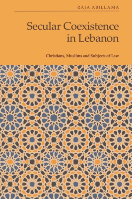 Secular Coexistence in Lebanon : Christians, Muslims and Subjects of Law, EPUB eBook
