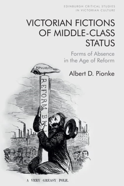 Victorian Fictions of Middle-Class Status : Forms of Absence in the Age of Reform, Paperback / softback Book