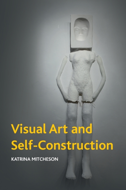 Visual Art and Self-Construction, Paperback / softback Book