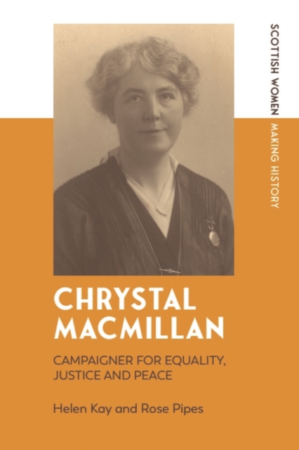 Chrystal Macmillan, 1872-1937 : Campaigner for Equality, Justice and Peace, Hardback Book