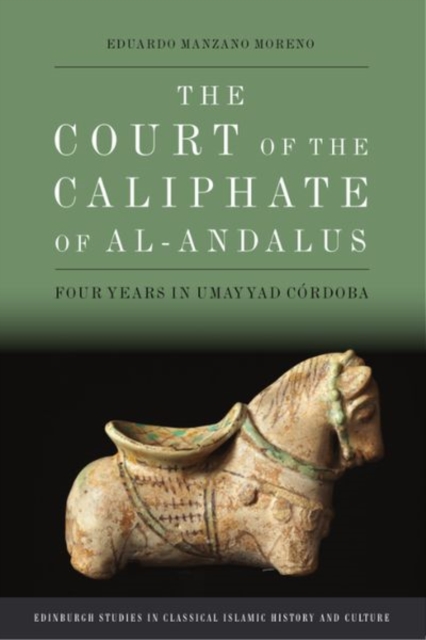 The Court of the Caliphate of Al-Andalus : Four Years in Umayyad C Rdoba, Hardback Book