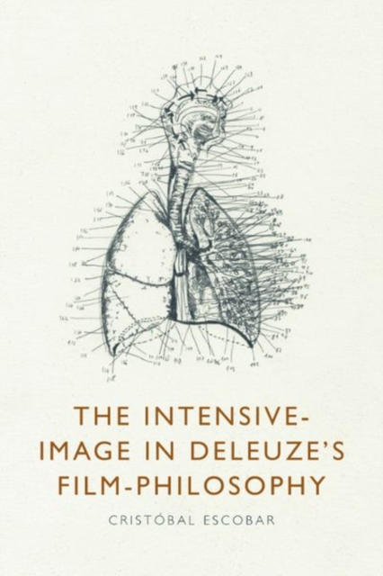 The Intensive-Image in Deleuze's Film-Philosophy, Hardback Book
